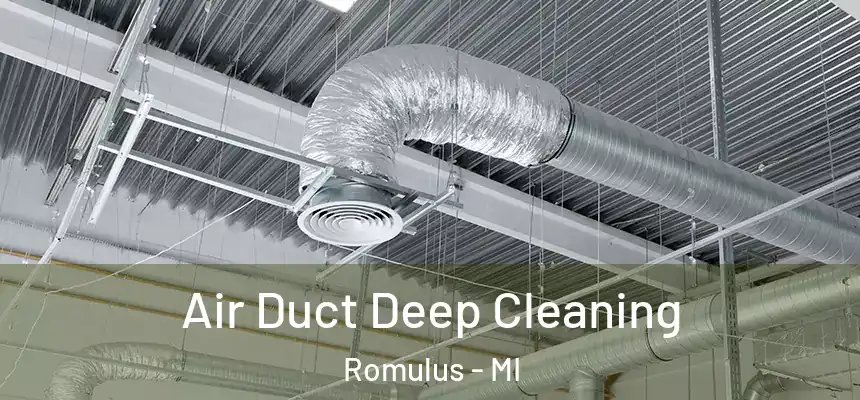  Air Duct Deep Cleaning Romulus - MI