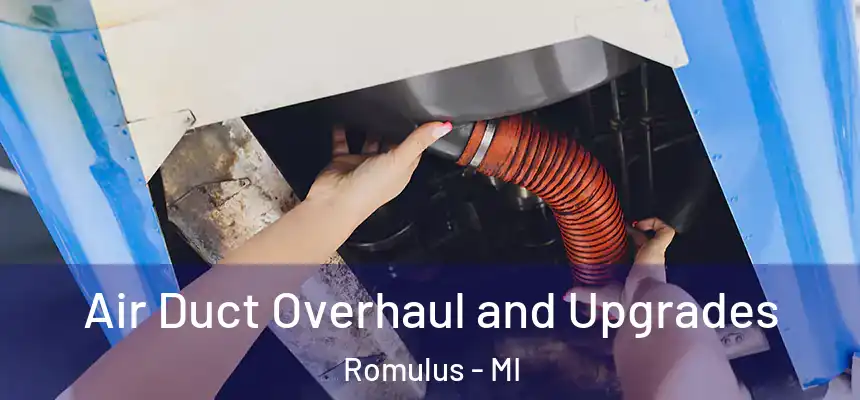  Air Duct Overhaul and Upgrades Romulus - MI