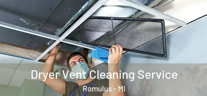 Dryer Vent Cleaning Service Romulus - MI