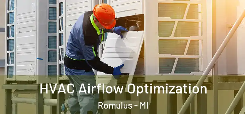  HVAC Airflow Optimization Romulus - MI