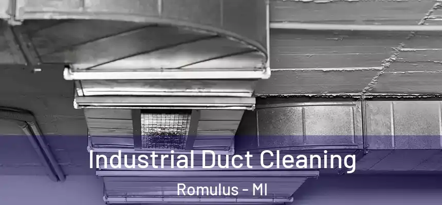  Industrial Duct Cleaning Romulus - MI